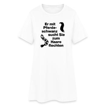ER MIT PFERDESCHWANZ SUCHT SIE ZUM HAARE FLECHTEN - Frauen T-Shirt-Kleid - Weiß - Vorne