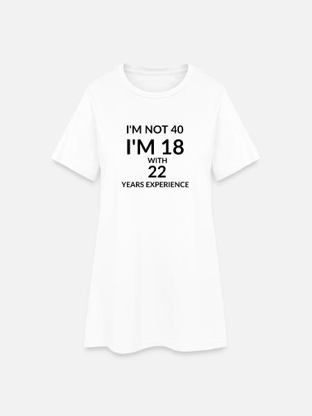 40 Geburtstag - Spruch für 40 Geburtstag - Frauen T-Shirt-Kleid - Weiß