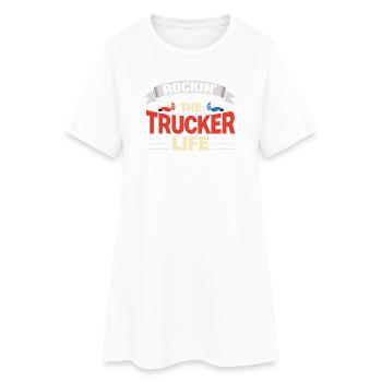 Rockin The Trucker Life Truck Driver Everyday Life - Women’s T-Shirt Dress - white - Front