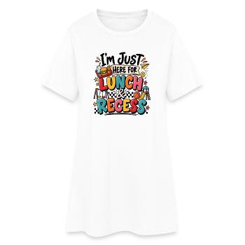 I'm Just Here for Lunch and Recess Funny First Day - Women’s T-Shirt Dress - white - Front