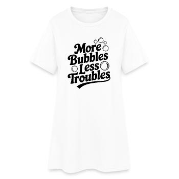 Plus de bulles, moins de problèmes - Robe T-shirt Femme - blanc - Devant