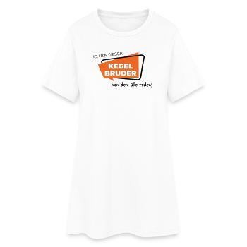Ich bin dieser Kegelbruder von dem alle reden - Frauen T-Shirt-Kleid - Weiß - Vorne
