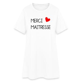 MISTRESS. THANK YOU. THANK YOU MISTRESS. GIFT - Women’s T-Shirt Dress - white - Front