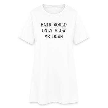 Hair Would Only Slow Me Down Funny for Men - Frauen T-Shirt-Kleid - Weiß - Vorne