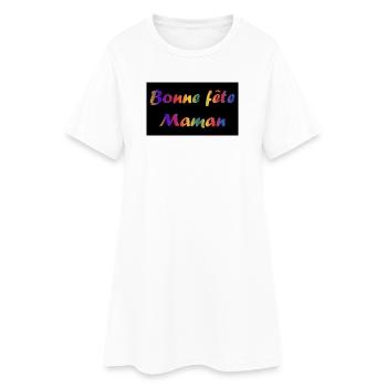 BONNE FÊTE MAMAN. MAMAN. FÊTE DES MÈRES. JE T'AIME - Robe T-shirt Femme - blanc - Devant