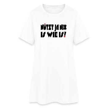 Nützt ja nix, Is wie Is - Frauen T-Shirt-Kleid - Weiß - Vorne