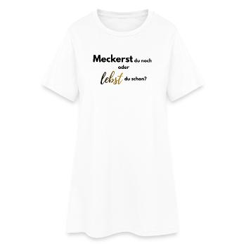 Meckerst du noch oder lebst du schon farbig - Frauen T-Shirt-Kleid - Weiß - Vorne