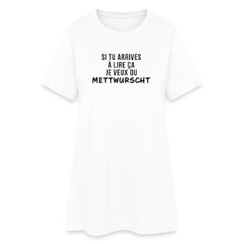 Si Tu Arrives A Lire Ca Je Veux Du Mettwurscht ... - Robe T-shirt Femme - blanc - Devant