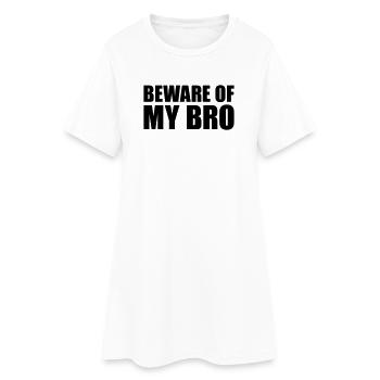 Beware of my bro - Frauen T-Shirt-Kleid - Weiß - Vorne