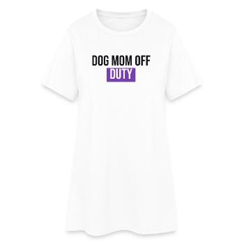 Dog Mom Off Duty - Hunde Geschenk - Frauen T-Shirt-Kleid - Weiß - Vorne