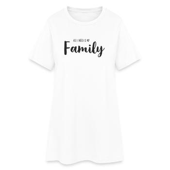 Tout ce dont j’ai besoin, c’est de ma famille – Lettrage à la main - Robe T-shirt Femme - blanc - Devant