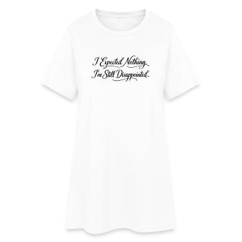 Sarcasm I didn't expect anything I'm still - Women’s T-Shirt Dress - white - Front