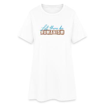 Let There Be Humanism - Women’s T-Shirt Dress - white - Front