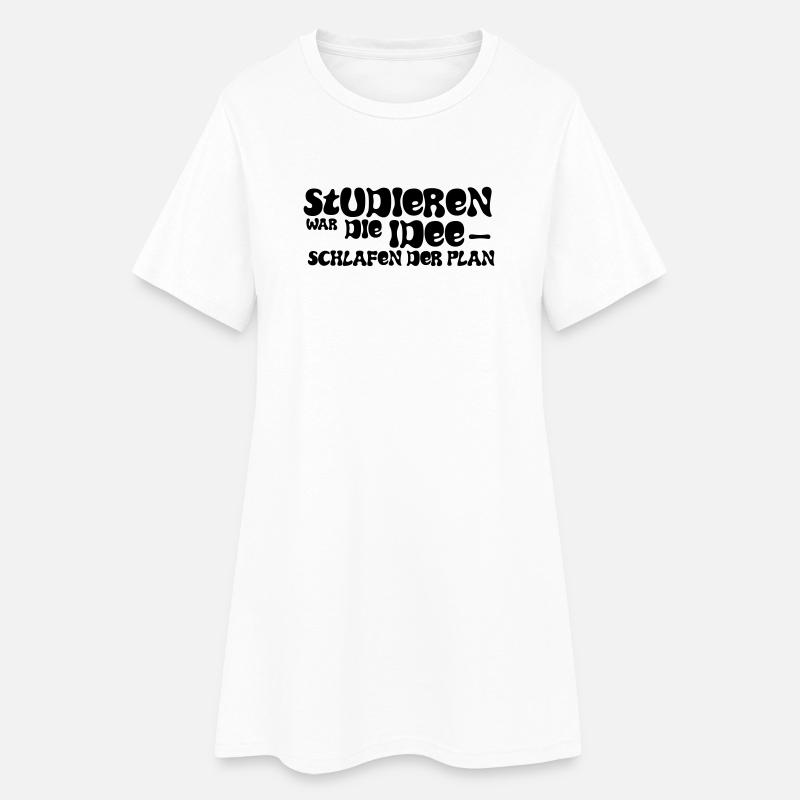 Studieren war die Idee – Schlafen der Plan - Frauen T-Shirt-Kleid - Weiß