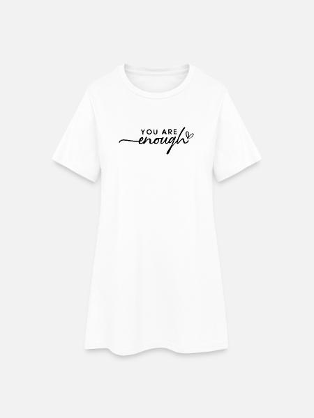 You Are Enough – Selbstliebe & Motivation - Frauen T-Shirt-Kleid - Weiß