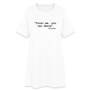 Trust me you can dance - Alcohol - Robe T-shirt Femme - blanc - Devant