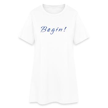 Begin! – Minimalistic Positive Mindset Design - Frauen T-Shirt-Kleid - Weiß - Vorne