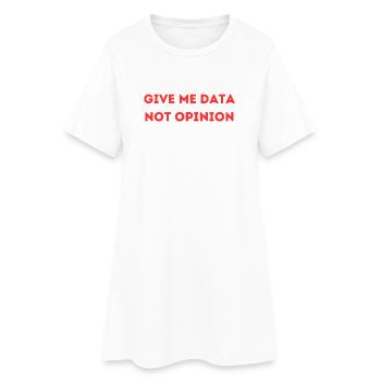 Give Me Data Not Opinion – Nerd Data Science Shirt - Frauen T-Shirt-Kleid - Weiß - Vorne
