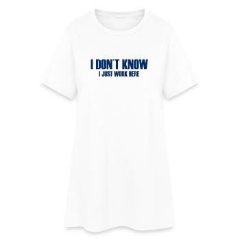 Je ne sais pas - Je travaille juste ici - Arbeit - Travail - Robe T-shirt Femme - blanc - Devant