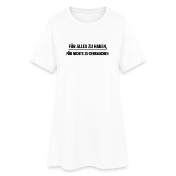 Überfluss-Ironie: Alles zu Haben - Frauen T-Shirt-Kleid - Weiß - Vorne