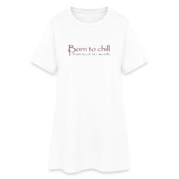 Né pour chiller / Condamné à travailler - Robe T-shirt Femme - blanc - Devant