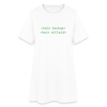 Kein Backup Kein Mitleid - Frauen T-Shirt-Kleid - Weiß - Vorne