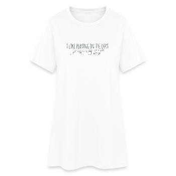 I Like Playing In The Dirt - Gardening - Women’s T-Shirt Dress - white - Front