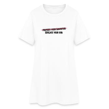 protect your daughter, educate your son - Frauen T-Shirt-Kleid - Weiß - Vorne