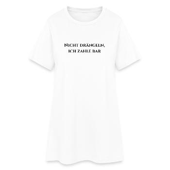 Nicht drängeln, ich zahle bar - Frauen T-Shirt-Kleid - Weiß - Vorne