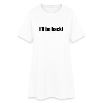 I'll be back | zurück | Arnold - Women’s T-Shirt Dress - white - Front