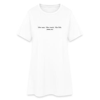 Die Art und Weise. Die Wahrheit. Das Leben. - Frauen T-Shirt-Kleid - Weiß - Vorne