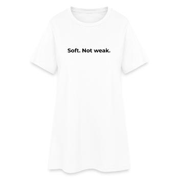 Empowered Quote | Soft Not Weak - Women’s T-Shirt Dress - white - Front