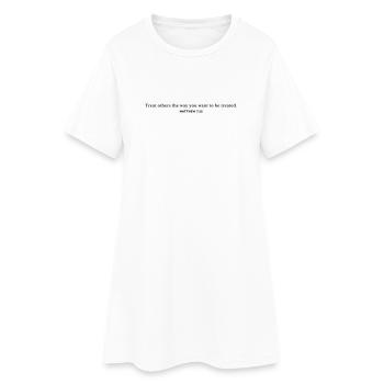 Traite les autres comme tu veux être traité. - Robe T-shirt Femme - blanc - Devant