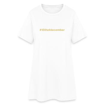 born on December 15 Birthday birthday - Women’s T-Shirt Dress - white - Front