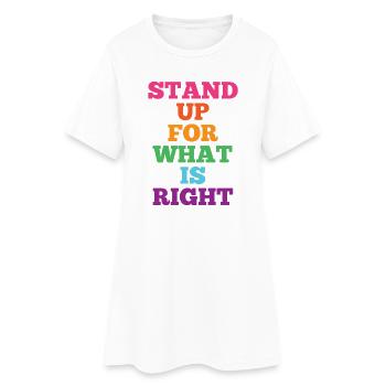 Pride Month LGBTQ - Stand Up For What is Right - Women’s T-Shirt Dress - white - Front