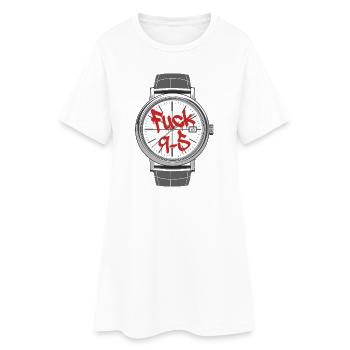 Fuck 9 to 5 o'clock statement work is annoying - Women’s T-Shirt Dress - white - Front