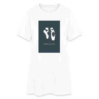 Ballet Poster – Some Dreams Begin on Tiptoe - Women’s T-Shirt Dress - white - Front