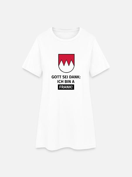 Gott sei Dank ich bin a Frank - Frauen T-Shirt-Kleid - Weiß