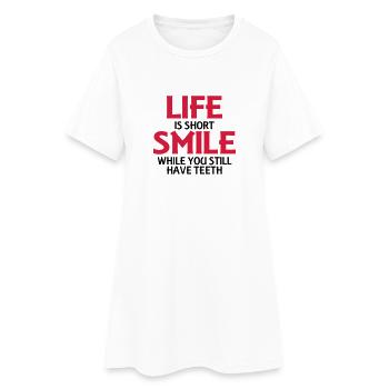 Life is short, smile while you still have teeth - Frauen T-Shirt-Kleid - Weiß - Vorne