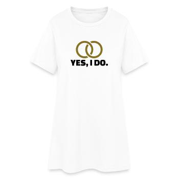 Yes I do - Women’s T-Shirt Dress - white - Front