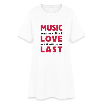 music was my first love 2 colors - Women’s T-Shirt Dress - white - Front