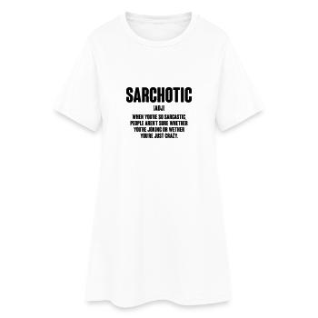 Sarchotic, Sarcasm, Satire, Funny Quotes, Quote - Robe T-shirt Femme - blanc - Devant