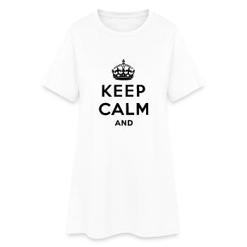 Keep calm and ... - Frauen T-Shirt-Kleid - Weiß - Vorne