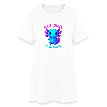 Bleib locker sei ein Axolotl | Neon Spruch Design - Frauen T-Shirt-Kleid - Weiß - Vorne
