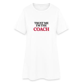 Trust me- I'm the Coach - Robe T-shirt Femme - blanc - Devant