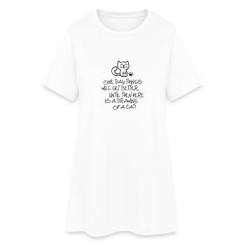 ONE DAY THINGS WILL GET BETTER... - Katze - Cat - Women’s T-Shirt Dress - white - Front