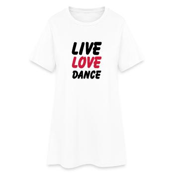 live love dance - Frauen T-Shirt-Kleid - Weiß - Vorne