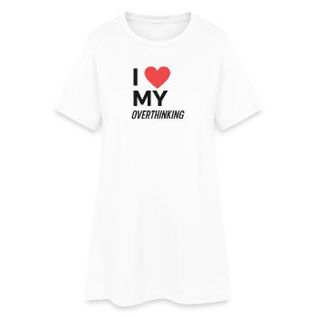 I Love My Overthinking - Frauen T-Shirt-Kleid - Weiß - Vorne