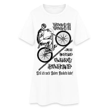 Warum ich ohne Akku fahre ? - Frauen T-Shirt-Kleid - Weiß - Vorne