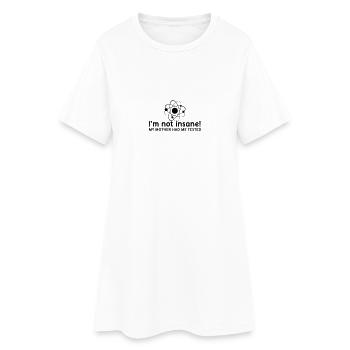 Je ne suis pas fou fou scientifique de la physique nucléaire - Robe T-shirt Femme - blanc - Devant